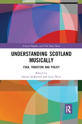 Understanding Scotland Musically: Folk, Tradition and Policy by Simon McKerrell