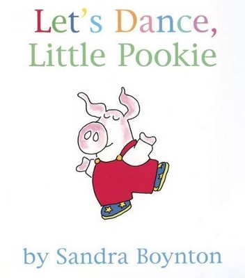 Let's Dance, Little Pookie by Sandra Boynton