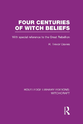 Four Centuries of Witch Beliefs by R. Trevor Davies