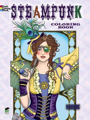 Creative Haven Steampunk Coloring Book by Marty Noble