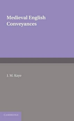 Medieval English Conveyances by J. M. Kaye