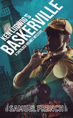 Ken Ludwig's Baskerville: A Sherlock Holmes Mystery book