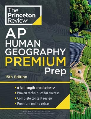 Princeton Review AP Human Geography Premium Prep, 2024: 6 Practice Tests + Complete Content Review + Strategies & Techniques book