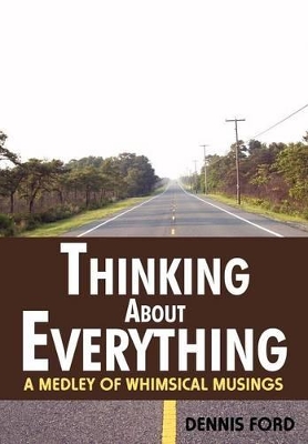 Thinking About Everything: A Medley of Whimsical Musings book