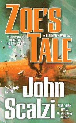 Zoe's Tale: An Old Man's War Novel by John Scalzi