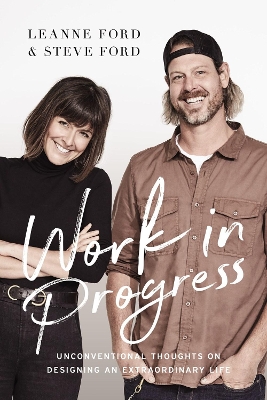 Work in Progress: Unconventional Thoughts on Designing an Extraordinary Life by Steve Ford