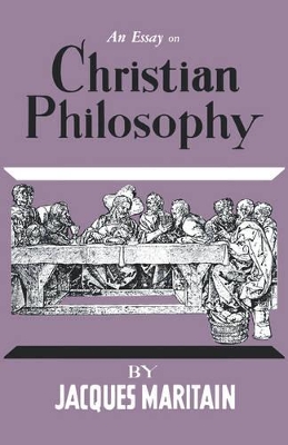 Essay on Christian Philosophy by Jacques Maritain