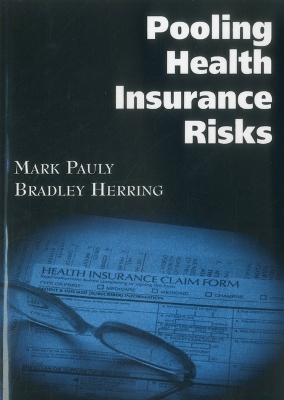 Pooling Health Insurance Risks by Mark V. Pauly