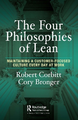 The Four Philosophies of Lean: Maintaining a Customer-Focused Culture Every Day at Work book