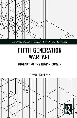 Fifth Generation Warfare: Dominating the Human Domain book