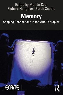 Memory: Shaping Connections in the Arts Therapies book