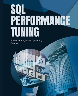 SQL Performance Tuning: Proven Strategies for Optimizing Queries book