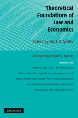 Theoretical Foundations of Law and Economics by Mark D. White