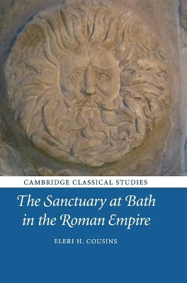 The Sanctuary at Bath in the Roman Empire book