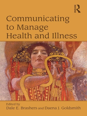 Communicating to Manage Health and Illness by Dale E Brashers