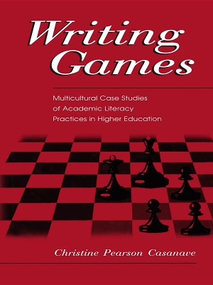 Writing Games: Multicultural Case Studies of Academic Literacy Practices in Higher Education book