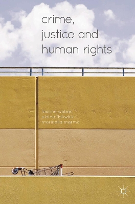 Crime, Justice and Human Rights by Leanne Weber