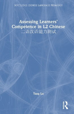 Assessing Learners' Competence in L2 Chinese book