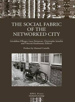 The Social Fabric of the Networked City by Géraldine Pflieger