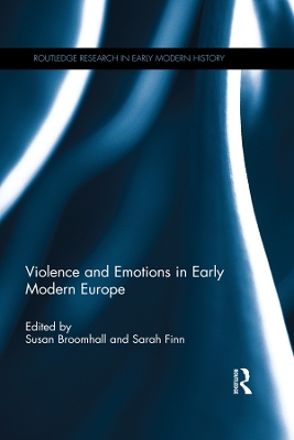 Violence and Emotions in Early Modern Europe by Susan Broomhall
