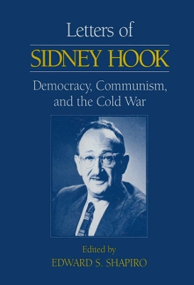 Letters of Sidney Hook: Democracy, Communism and the Cold War book