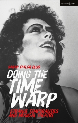 Doing the Time Warp: Strange Temporalities and Musical Theatre book