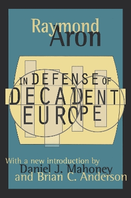 In Defense of Decadent Europe by Raymond Aron