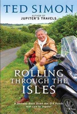 Rolling Through The Isles: A Journey Back Down the Roads that led to Jupiter book