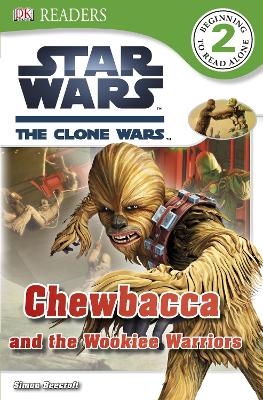 Star Wars Clone Wars Chewbacca and the Wookiee Warriors book