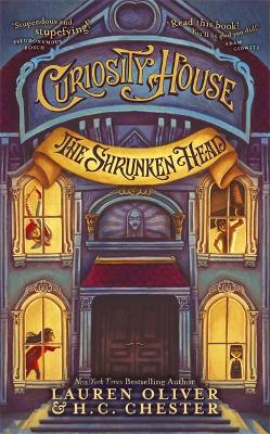 Curiosity House: The Shrunken Head (Book One) by Lauren Oliver