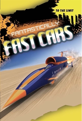 To The Limit: Fantastically Fast Cars book