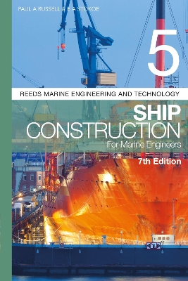 Reeds Vol 5: Ship Construction for Marine Engineers by Paul Anthony Russell