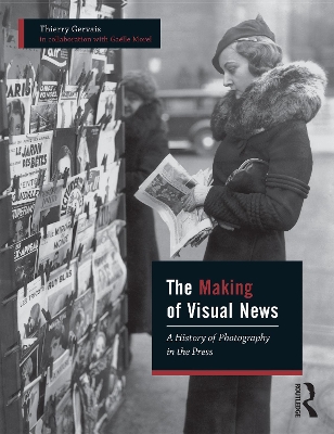 The Making of Visual News by Thierry Gervais