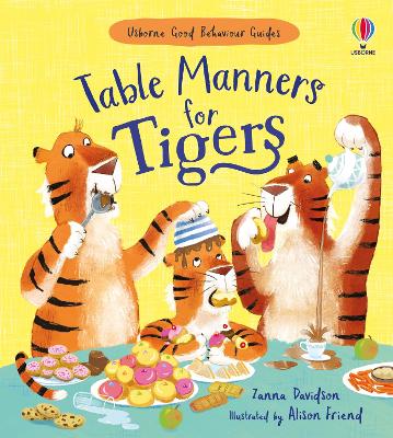 Table Manners for Tigers: A kindness and empathy book for children by Zanna Davidson