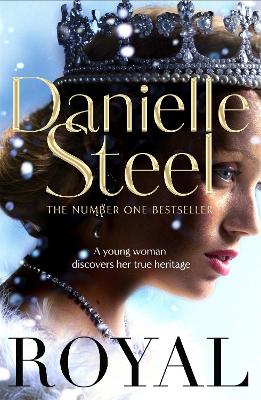 Royal: A spellbinding tale of a long-lost princess from the billion copy bestseller by Danielle Steel