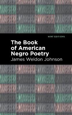 The Book of American Negro Poetry by James Weldon Johnson
