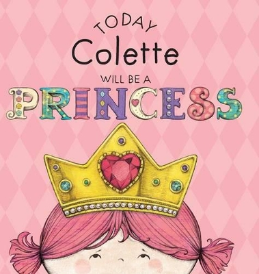 Today Colette Will Be a Princess book