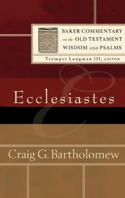 Ecclesiastes by Craig G. Bartholomew