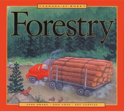 Canada at Work: Forestry book