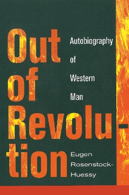 Out of Revolution by Eugen Rosenstock-Huessy