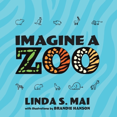 Imagine a Zoo by Linda S Mai