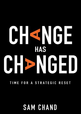 Change Has Changed: Time for a Strategic Reset book