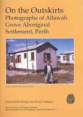 On the Outskirts: Photographs of Allawah Grove Aboriginal Settlement, Perth book