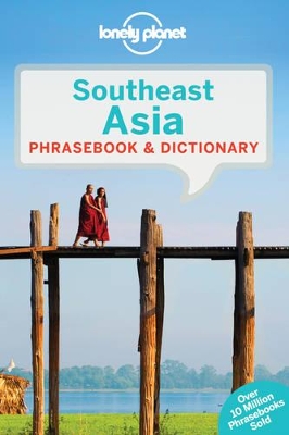 Lonely Planet Southeast Asia Phrasebook & Dictionary by Lonely Planet