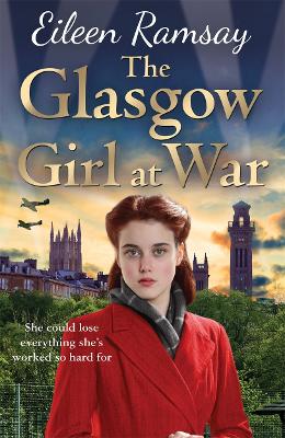 The Glasgow Girl at War: The new heartwarming saga from the author of the G.I. Bride book