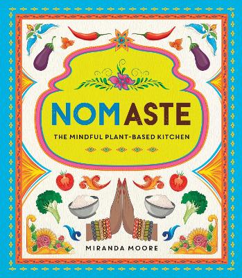 Nomaste: The Mindful Plant-Based Kitchen book