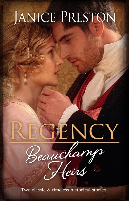 Regency Beauchamp Heirs/Daring to Love the Duke's Heir/Christmas with His Wallflower Wife by Janice Preston