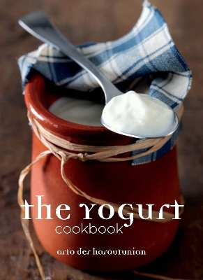 The Yogurt Cookbook by Arto Der Haroutunian