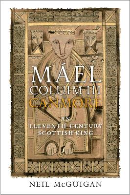 Máel Coluim III, 'Canmore': An Eleventh-Century Scottish King book