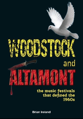 Woodstock and Altamont: The music festivals that defined the 1960s book